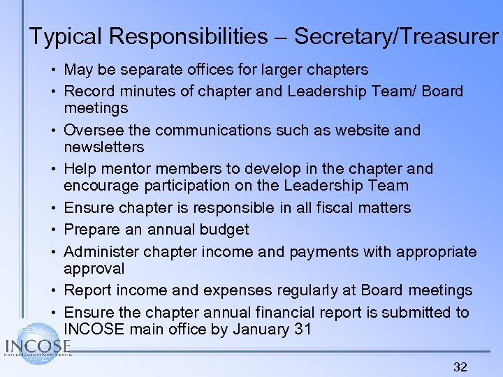 Typical Responsibilities – Secretary/Treasurer • May be separate offices for larger chapters • Record