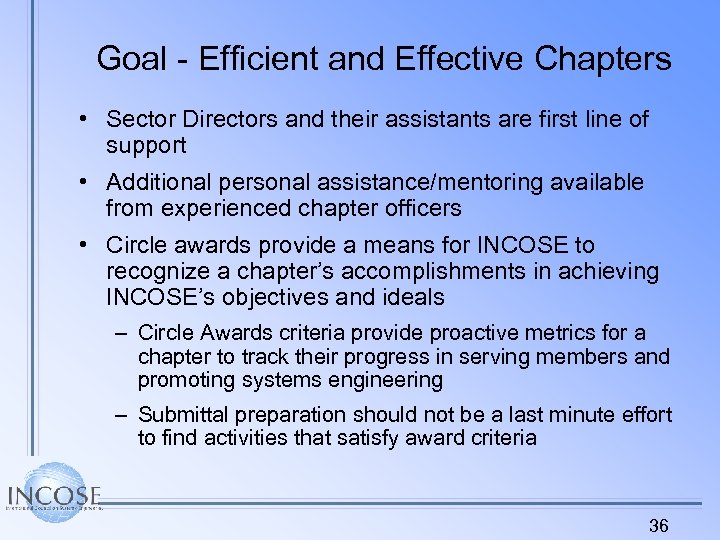 Goal - Efficient and Effective Chapters • Sector Directors and their assistants are first