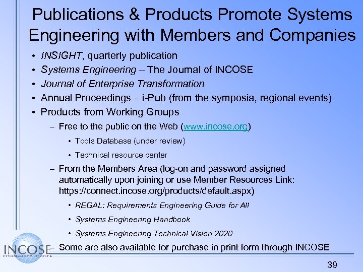 Publications & Products Promote Systems Engineering with Members and Companies • INSIGHT, quarterly publication