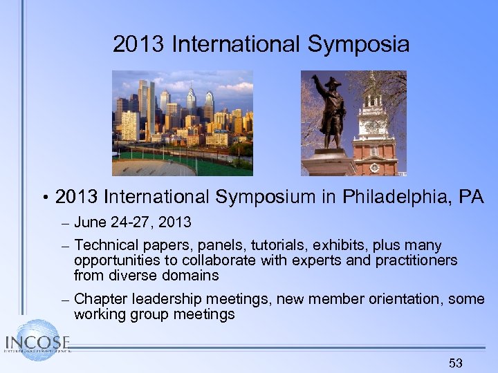 2013 International Symposia • 2013 International Symposium in Philadelphia, PA – June 24 -27,