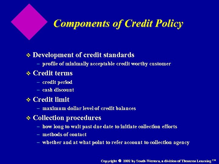 Components of Credit Policy v Development of credit standards – profile of minimally acceptable