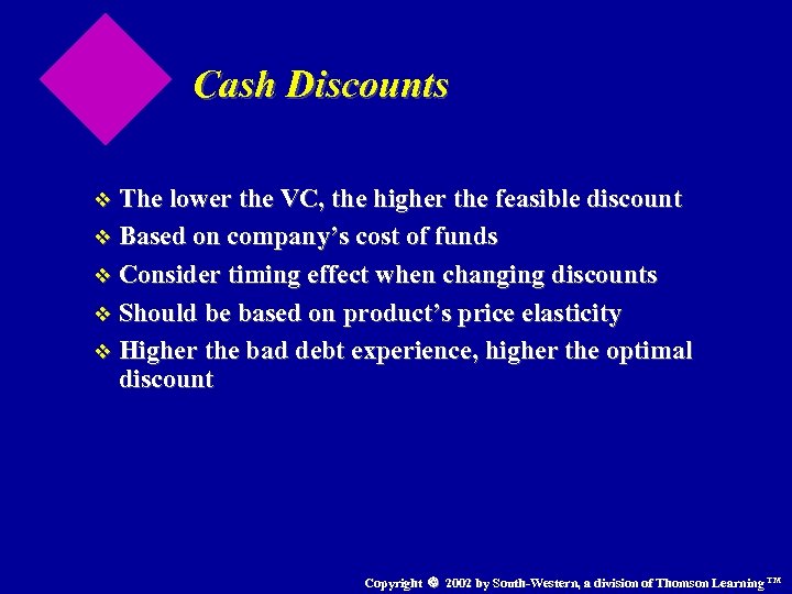 Cash Discounts v The lower the VC, the higher the feasible discount v Based