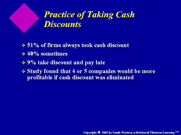 Practice of Taking Cash Discounts v 51% of firms always took cash discount v