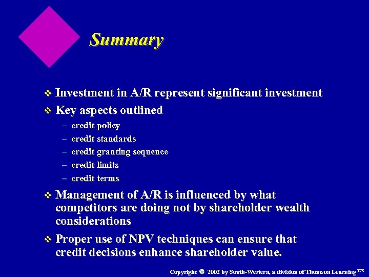 Summary v Investment in A/R represent significant investment v Key aspects outlined – credit