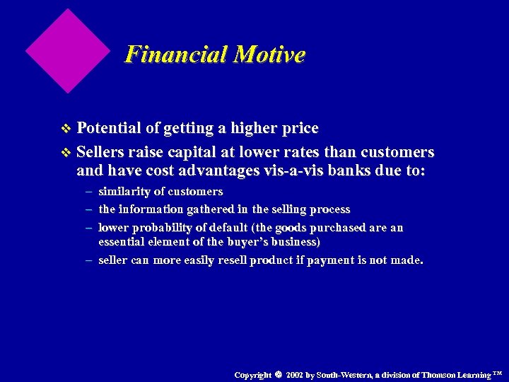 Financial Motive v Potential of getting a higher price v Sellers raise capital at