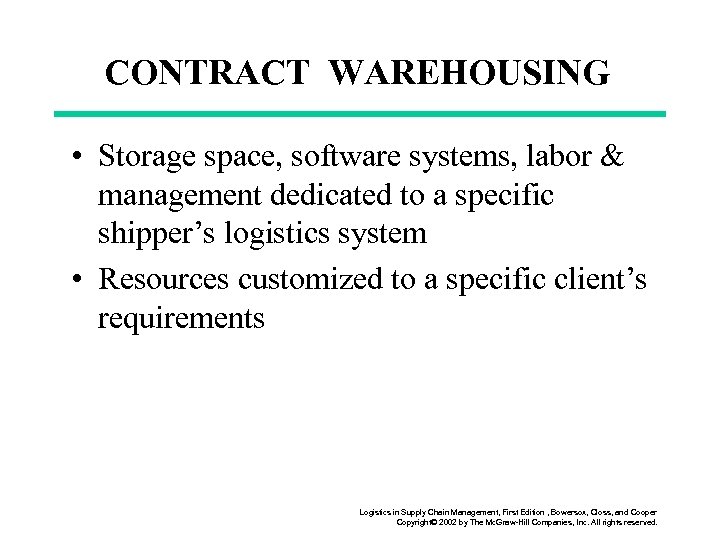 CONTRACT WAREHOUSING • Storage space, software systems, labor & management dedicated to a specific