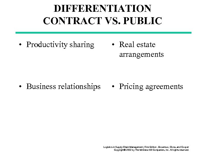 DIFFERENTIATION CONTRACT VS. PUBLIC • Productivity sharing • Real estate arrangements • Business relationships