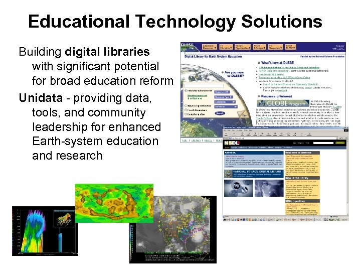 Educational Technology Solutions Building digital libraries with significant potential for broad education reform Unidata