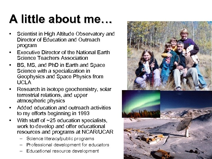 A little about me… • • • Scientist in High Altitude Observatory and Director