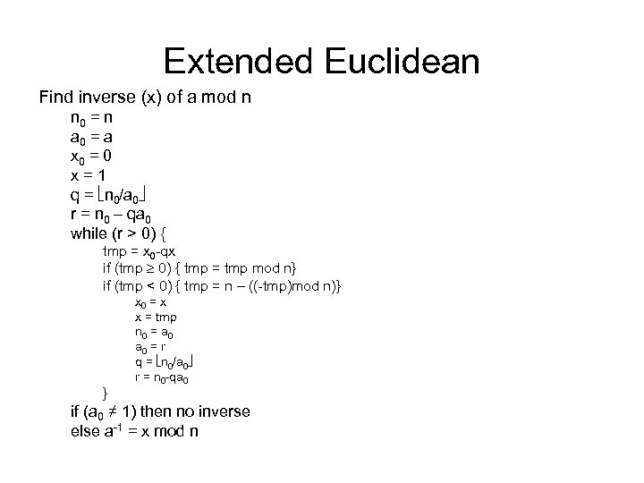 Extended Euclidean Find inverse (x) of a mod n n 0 = n a