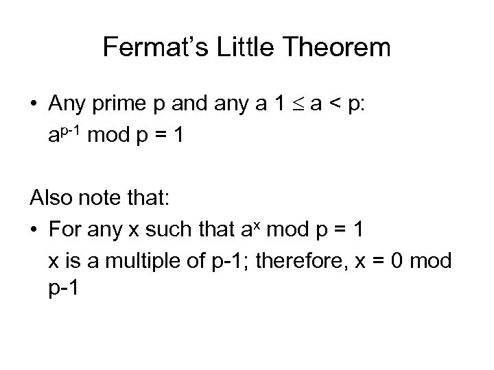 Fermat’s Little Theorem • Any prime p and any a 1 a < p: