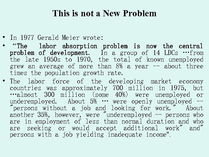 This is not a New Problem • In 1977 Gerald Meier wrote: • “The