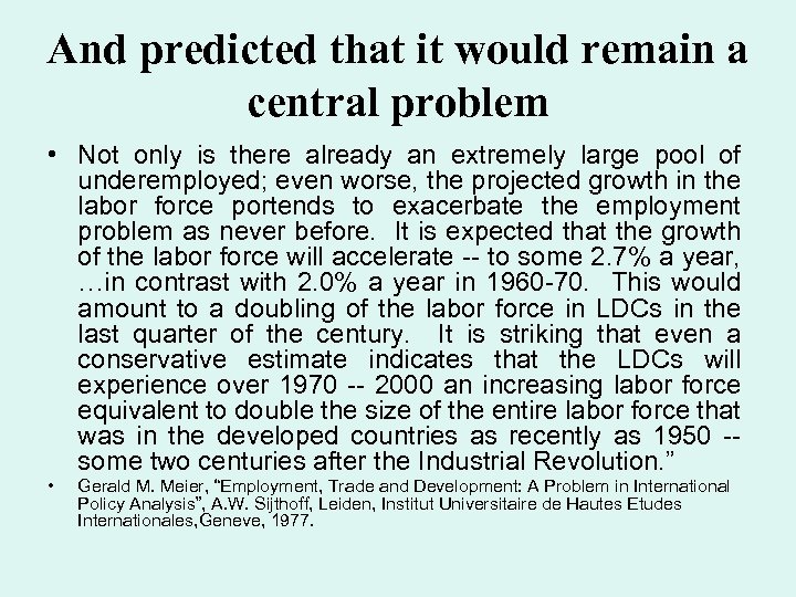 And predicted that it would remain a central problem • Not only is there