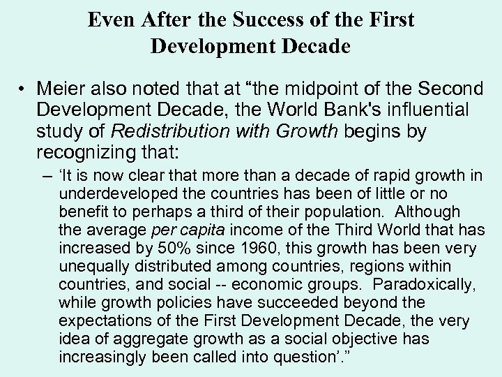 Even After the Success of the First Development Decade • Meier also noted that