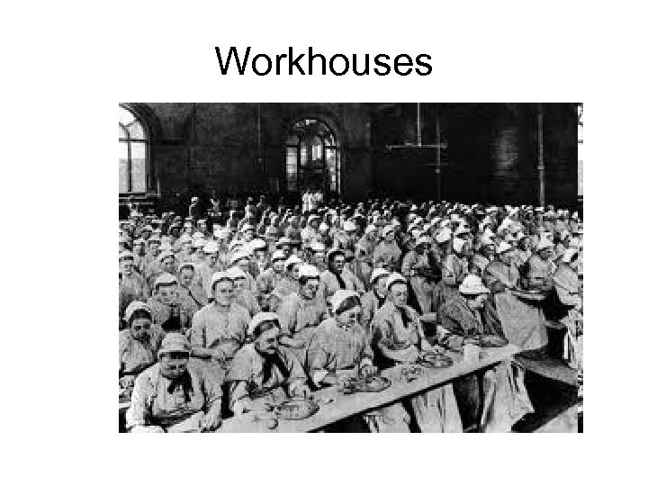Workhouses 