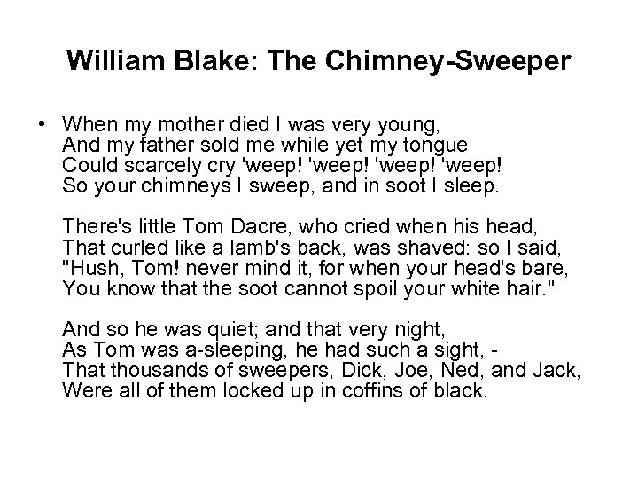 William Blake: The Chimney-Sweeper • When my mother died I was very young, And