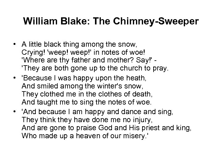 William Blake: The Chimney-Sweeper • A little black thing among the snow, Crying! 'weep!'