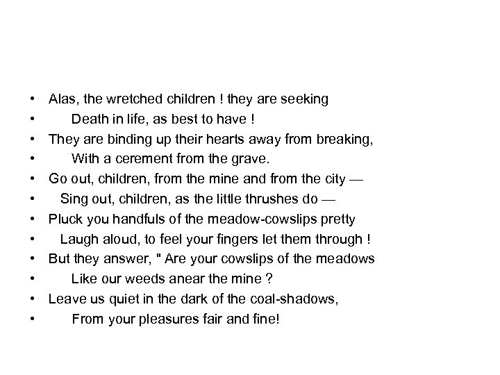  • • • Alas, the wretched children ! they are seeking Death in