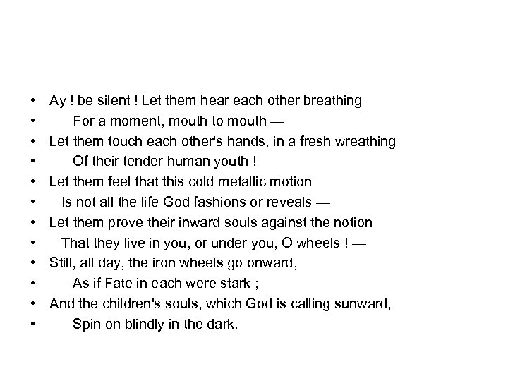  • • • Ay ! be silent ! Let them hear each other