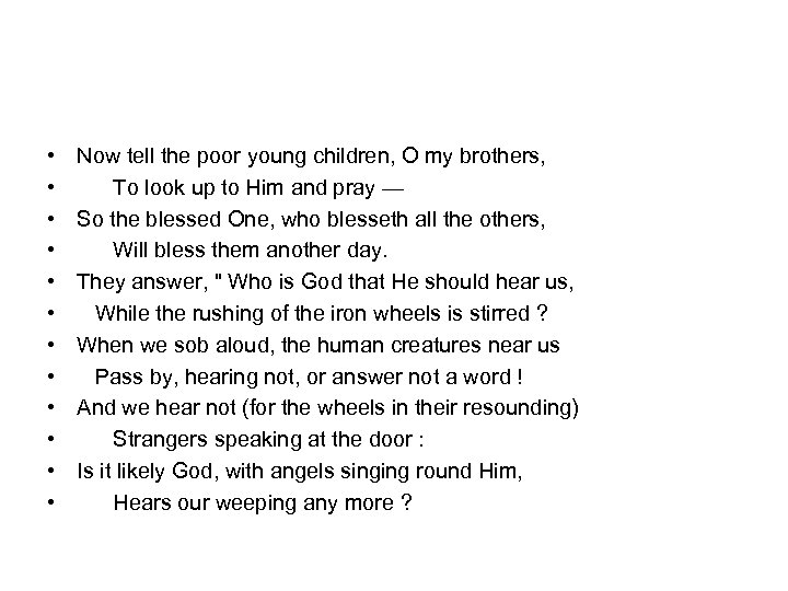  • • • Now tell the poor young children, O my brothers, To