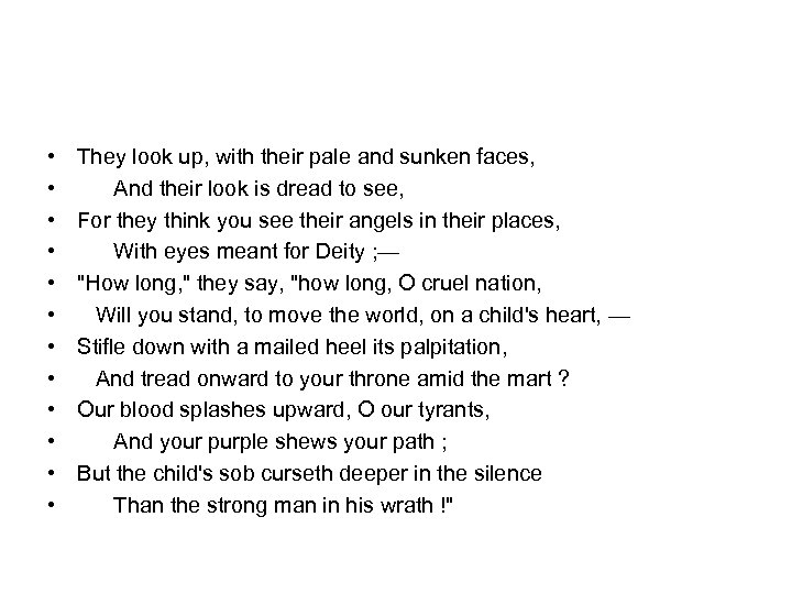  • • • They look up, with their pale and sunken faces, And