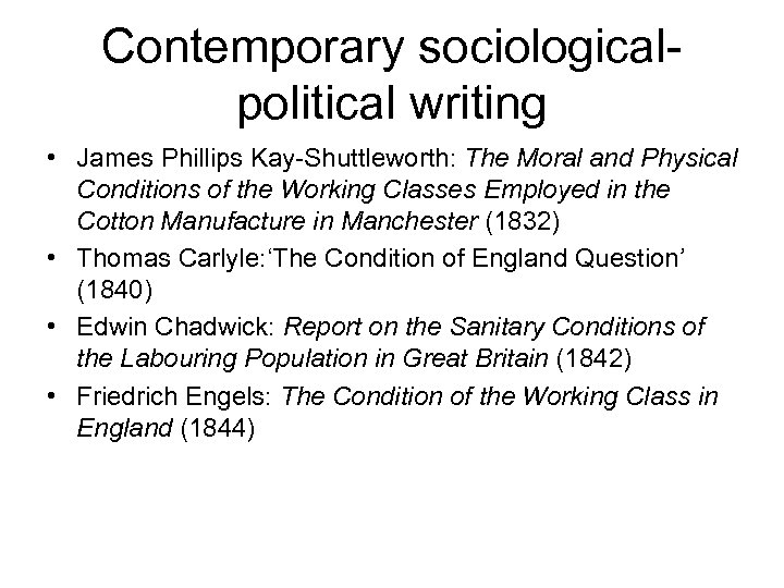 Contemporary sociologicalpolitical writing • James Phillips Kay-Shuttleworth: The Moral and Physical Conditions of the
