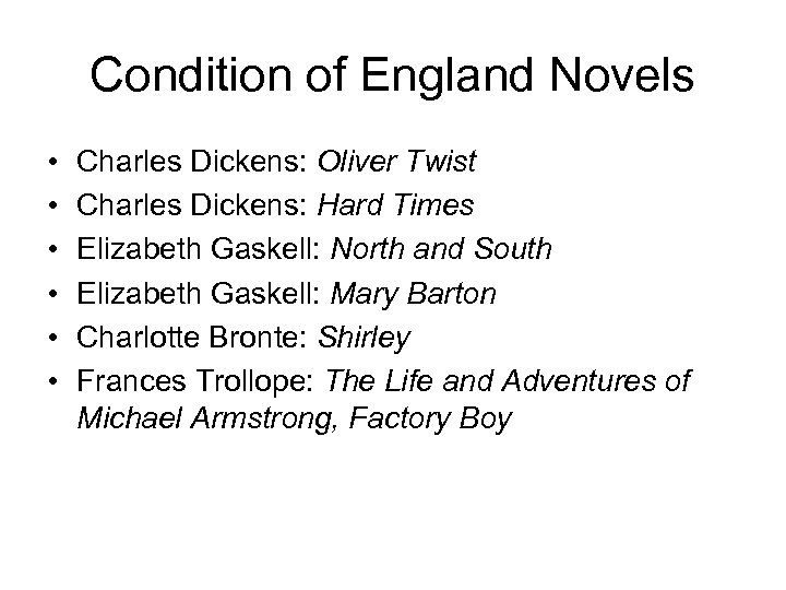 Condition of England Novels • • • Charles Dickens: Oliver Twist Charles Dickens: Hard