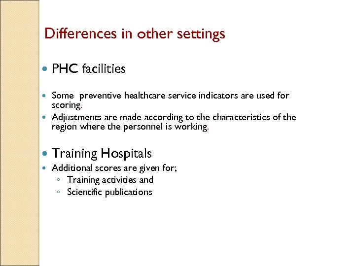 Differences in other settings PHC facilities Some preventive healthcare service indicators are used for