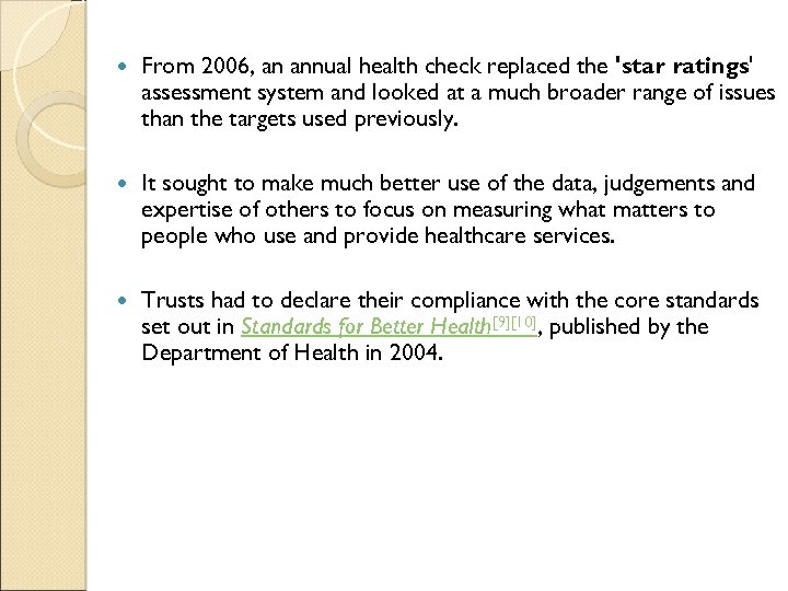  From 2006, an annual health check replaced the 'star ratings' assessment system and