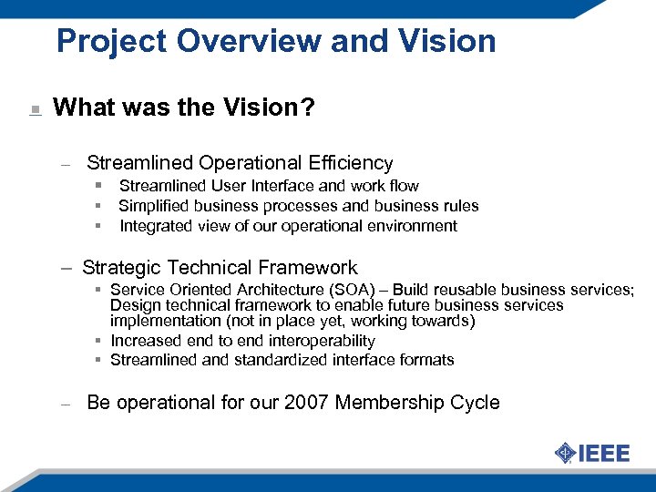 Project Overview and Vision What was the Vision? – Streamlined Operational Efficiency § Streamlined