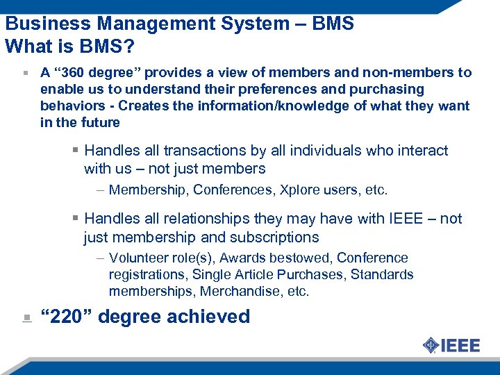 Business Management System – BMS What is BMS? A “ 360 degree” provides a