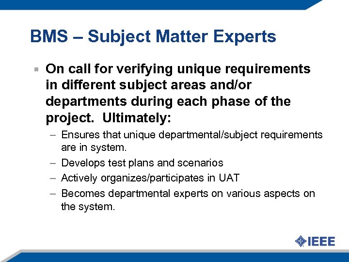 BMS – Subject Matter Experts On call for verifying unique requirements in different subject