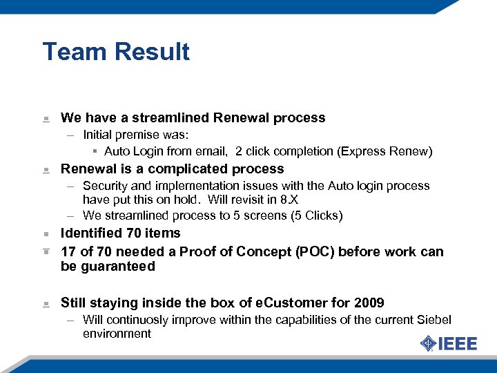 Team Result We have a streamlined Renewal process – Initial premise was: § Auto