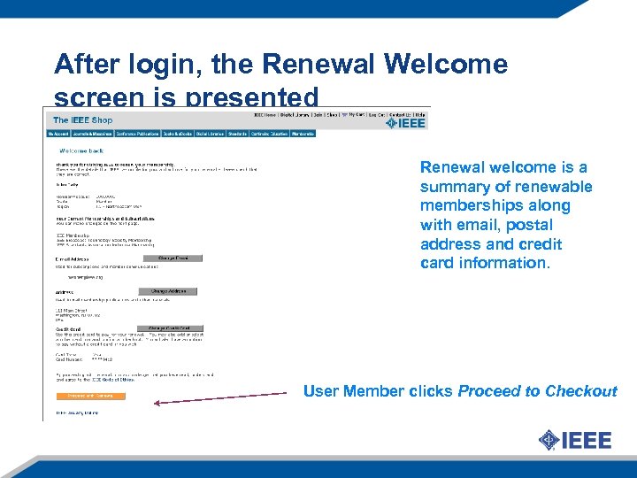 After login, the Renewal Welcome screen is presented Renewal welcome is a summary of