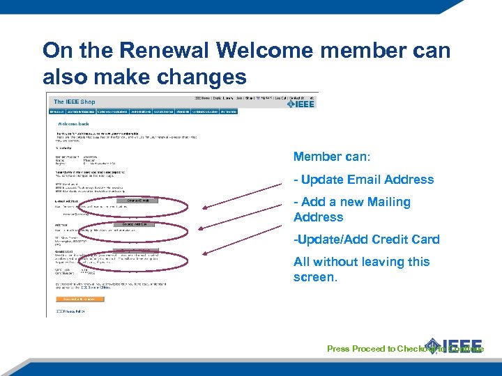 On the Renewal Welcome member can also make changes Member can: Update Email Address