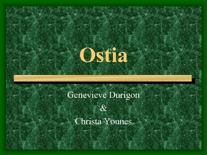 Ostia Genevieve Durigon & Christa Younes 