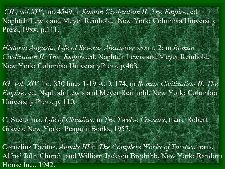  CIL, vol. XIV, no. 4549 in Roman Civilization II: The Empire, ed. Naphtali