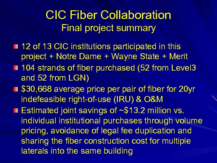CIC Fiber Collaboration Final project summary 12 of 13 CIC institutions participated in this