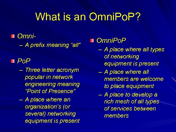 What is an Omni. Po. P? Omni– A prefix meaning “all” Po. P –