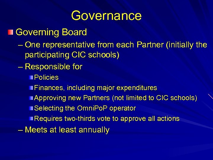 Governance Governing Board – One representative from each Partner (initially the participating CIC schools)