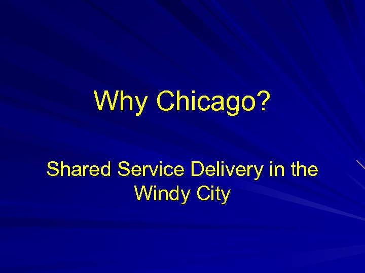 Why Chicago? Shared Service Delivery in the Windy City 