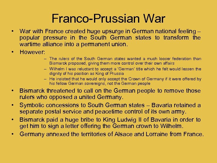 Franco-Prussian War • War with France created huge upsurge in German national feeling –