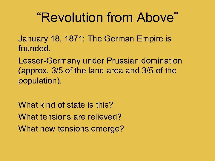 “Revolution from Above” January 18, 1871: The German Empire is founded. Lesser-Germany under Prussian
