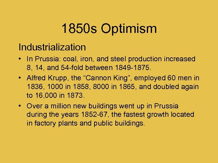1850 s Optimism Industrialization • In Prussia: coal, iron, and steel production increased 8,