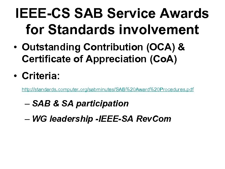 IEEE-CS SAB Service Awards for Standards involvement • Outstanding Contribution (OCA) & Certificate of