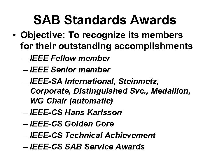 SAB Standards Awards • Objective: To recognize its members for their outstanding accomplishments –