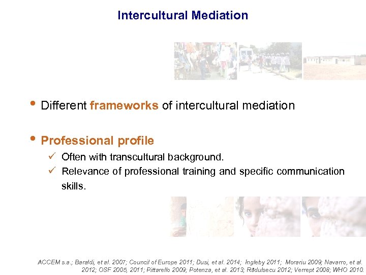 Intercultural Mediation • Different frameworks of intercultural mediation • Professional profile ü Often with