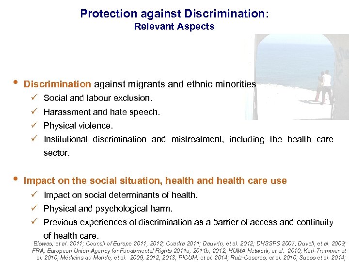 Protection against Discrimination: Relevant Aspects • Discrimination against migrants and ethnic minorities ü Social