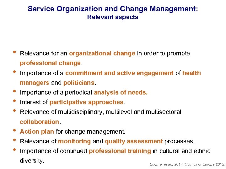 Service Organization and Change Management: Relevant aspects • • Relevance for an organizational change
