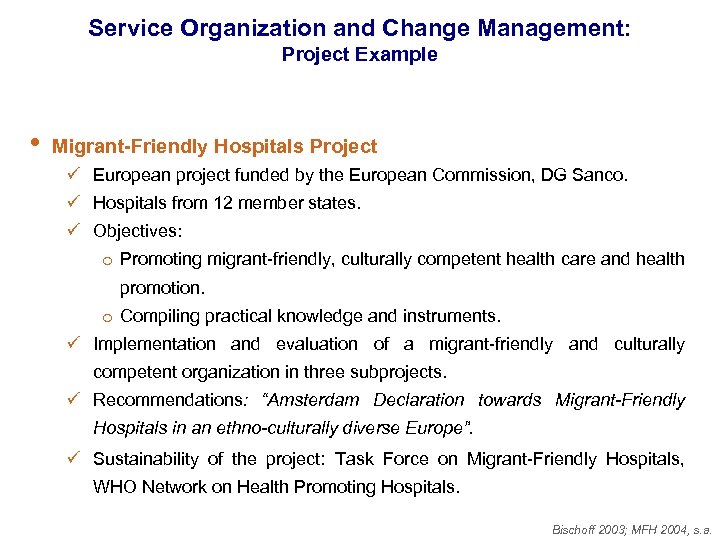 Service Organization and Change Management: Project Example • Migrant-Friendly Hospitals Project ü European project
